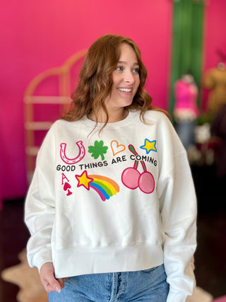 Good Things are Coming Sweatshirt