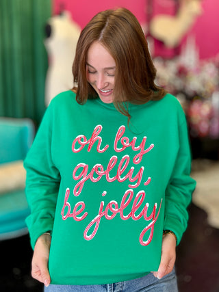 Oh By Golly, Be Jolly Sweatshirt