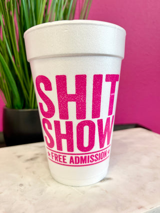 Pink Shit Show Styrofoam Cups