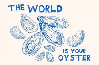 Illustration of oysters with text 'The World Is Your Oyster' on a white background