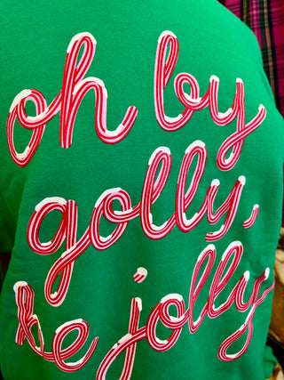 Oh By Golly, Be Jolly Sweatshirt