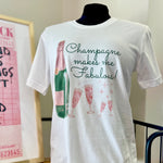 Champagne Makes Me Fab Tee