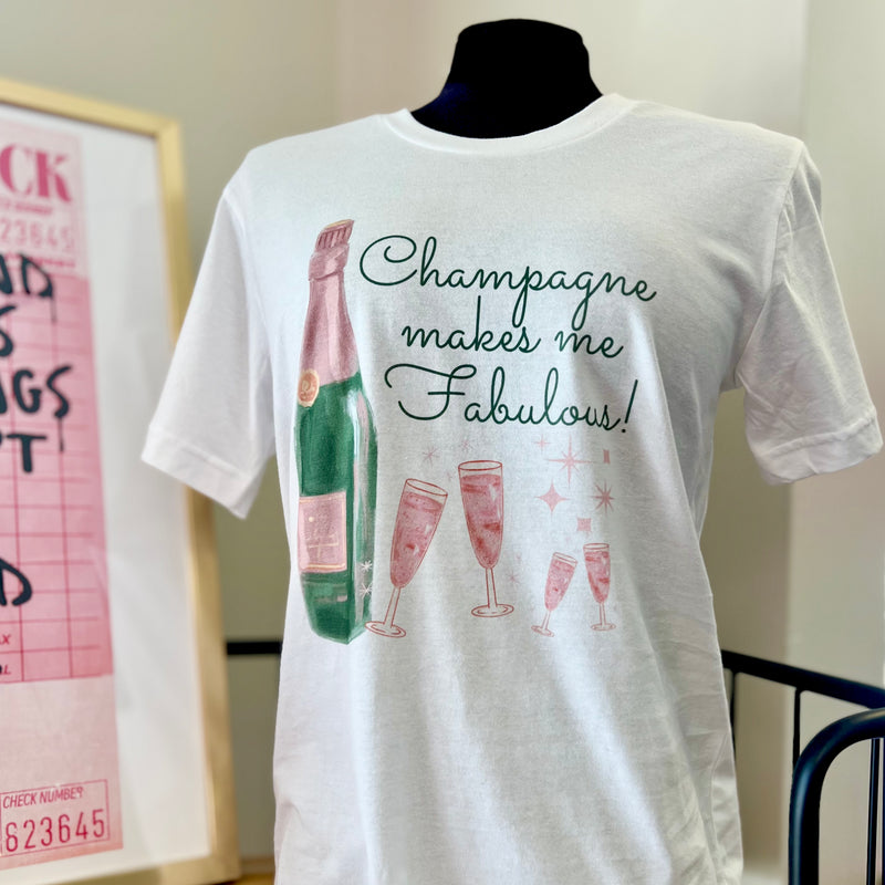 Champagne Makes Me Fab Tee