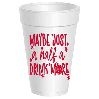 Maybe Half a Drink Styrofoam Cups