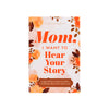 Mom, I Want to Hear Your Story Book