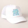 White Save Water Drink Margs Trucker Hat